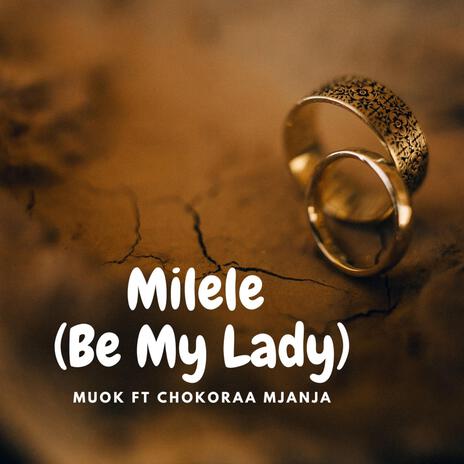 Milele ft. Chokoraa Mjanja | Boomplay Music