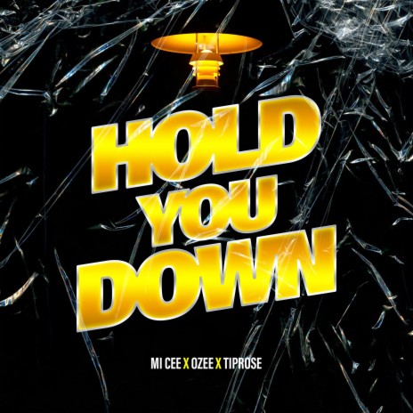 Hold You Down (Hold You Down) ft. Tiprose & Ozee | Boomplay Music