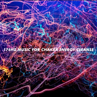 174Hz Music for Chakra Energy Cleanse