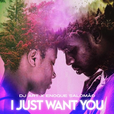 I Just Want You ft. Enoque Salomão | Boomplay Music