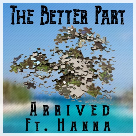 The Better Part ft. Hanna | Boomplay Music