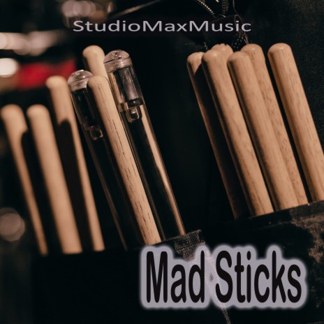 Mad Sticks | Boomplay Music