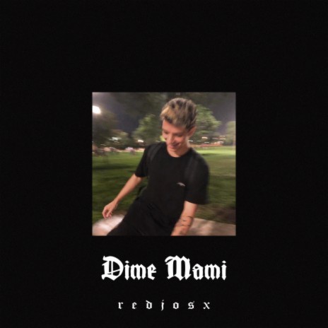 Dime Mami | Boomplay Music