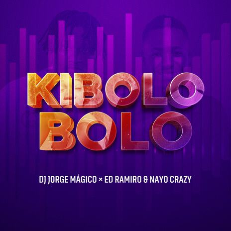 Kibolobolo ft. Ed Ramiro & Nayo Crazy | Boomplay Music