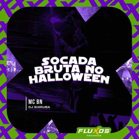 Socada Bruta no Halloween ft. DJ Shiruba | Boomplay Music