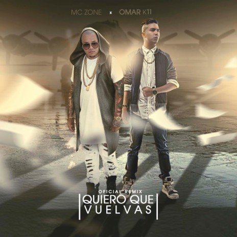 Quiero Que Vuelvas (Remix) ft. Omar K11 | Boomplay Music