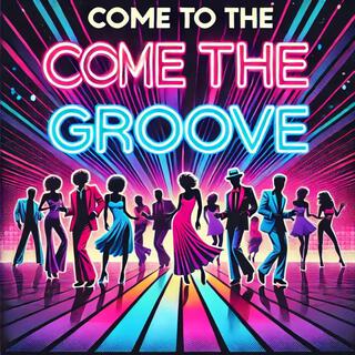 Come to the Groove