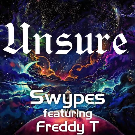 Unsure ft. Freddy T | Boomplay Music