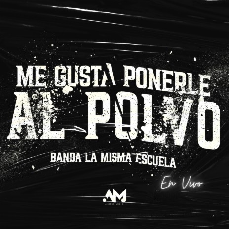 Me Gusta Ponerle Al Polvo (En Vio) | Boomplay Music