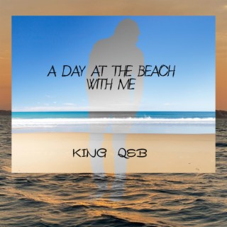 A DAY AT THE BEACH WITH ME