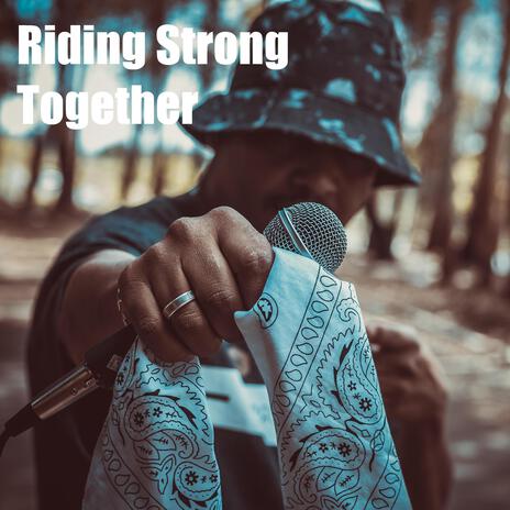 Riding Strong Together ft. Nicole | Boomplay Music