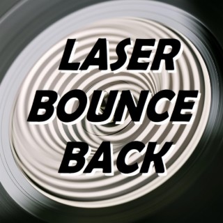 Laser Bounce Back