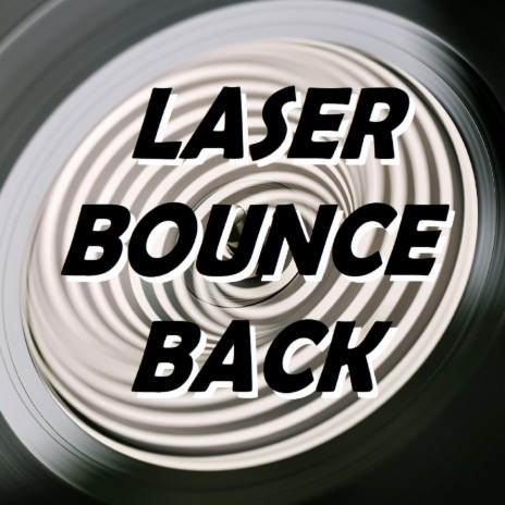 Laser Bounce Back | Boomplay Music