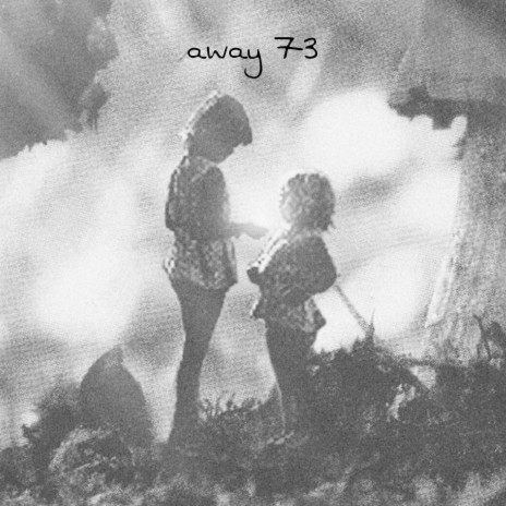 Away 73 | Boomplay Music