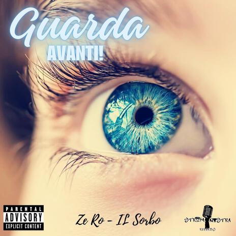 Guarda Avanti ft. Ze Ro Mc & IL Sorbo | Boomplay Music