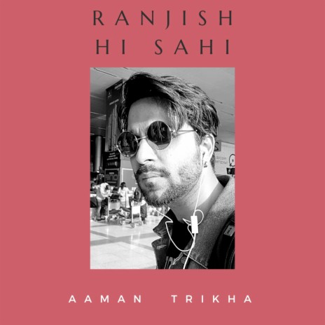 Ranjish Hi Sahi | Boomplay Music