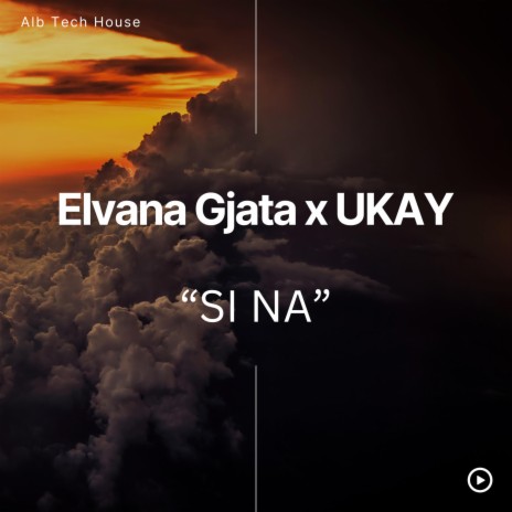 Si Na ft. Elvana Gjata | Boomplay Music