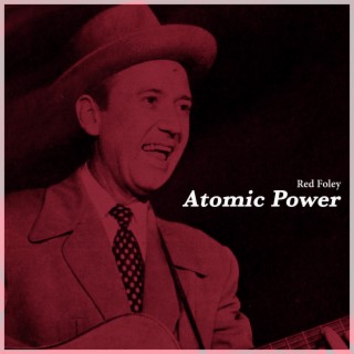 Atomic Power - Country Hits from Red Foley