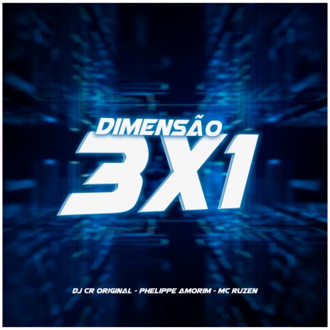 Dimensão 3X1 ft. Phelippe Amorim & MC Ruzen | Boomplay Music