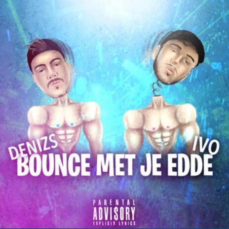 Bounce met je Edde | Boomplay Music