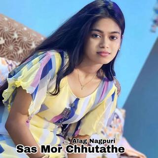 Sas Mor Chhutathe