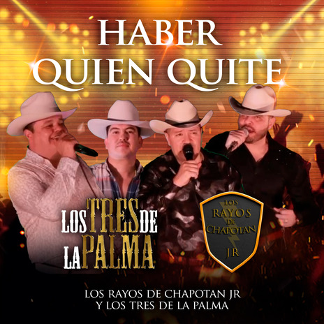 Haber Quien Quite ft. Los tres de la palma | Boomplay Music