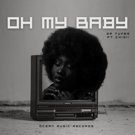 Oh My Baby | Boomplay Music