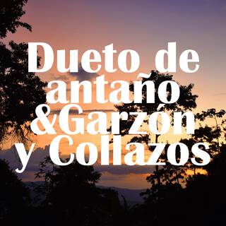 Dueto De Antaño Y Garzon Y Collazos