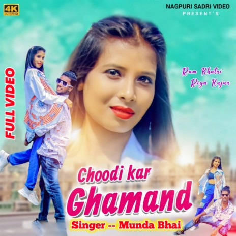 Choodi Kar Ghamand (Nagpuri) | Boomplay Music