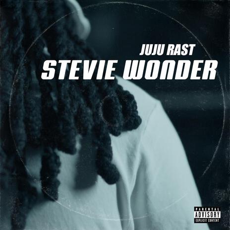 Stevie Wonder ft. Juju Rast | Boomplay Music