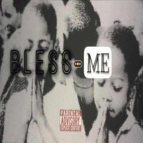 Bless me | Boomplay Music