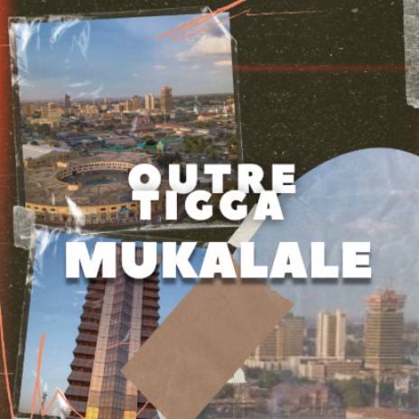 Outre Tigga - Mukalale | Boomplay Music