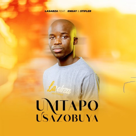 Umtapo Usazobuya ft. Enkay & Stifler | Boomplay Music