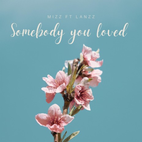Somebody you loved | Boomplay Music