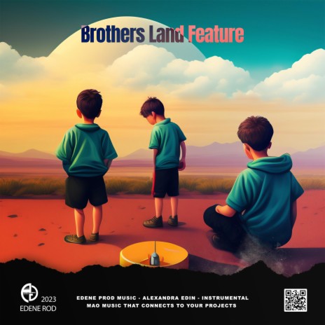 Brothers Land Feature | Boomplay Music
