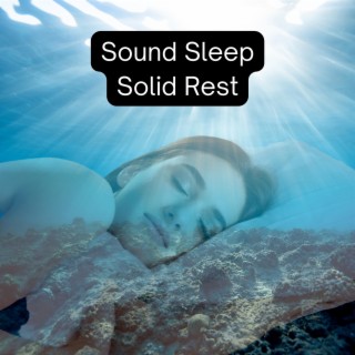 Sound Sleep: Solid Rest