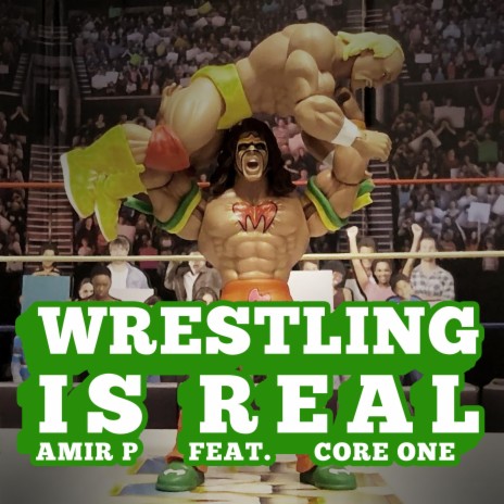 Wrestling Is Real ft. Core One