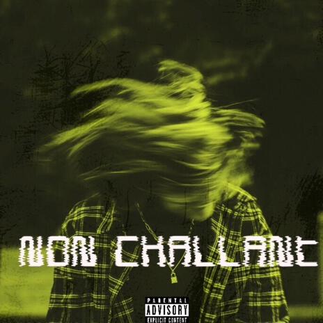 NON CHALLANT | Boomplay Music