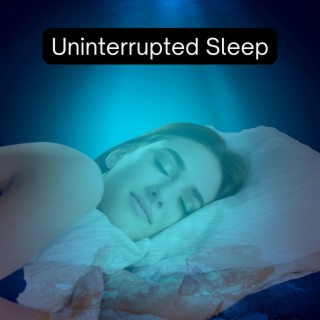 Uninterrupted Sleep