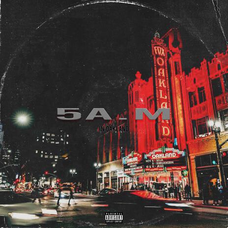 5AM IN OAKLAND | Boomplay Music