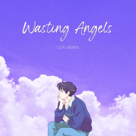 Wasting Angels (Lofi) | Boomplay Music