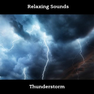 Relaxing Sounds: Thunderstorm