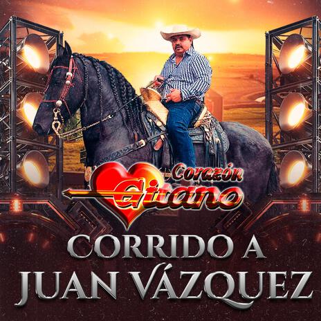 CORRIDO A JUAN VÁZQUEZ | Boomplay Music