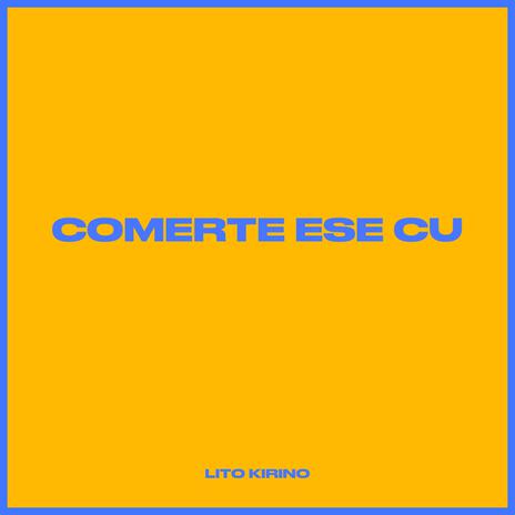 Comerte Ese Cu | Boomplay Music