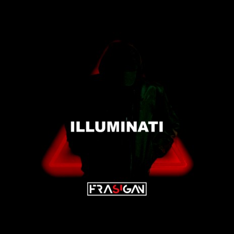 Illuminati ft. Frasigan Beats | Boomplay Music