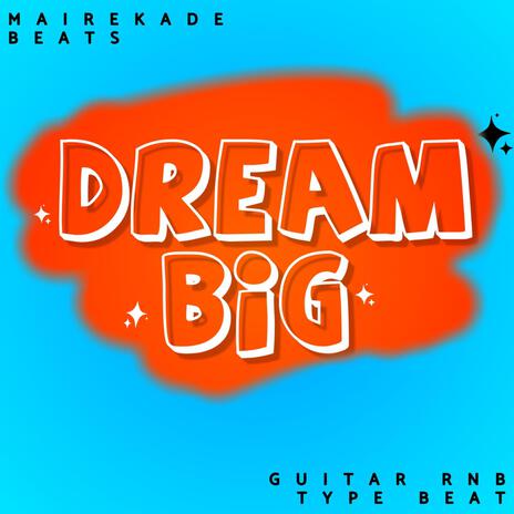 DREAM BIG (Guitar RnB Type) | Boomplay Music