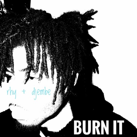 BURN IT ft. Djembe | Boomplay Music