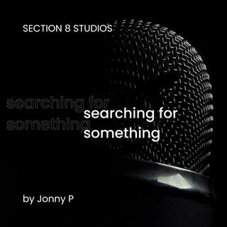 Searching for something