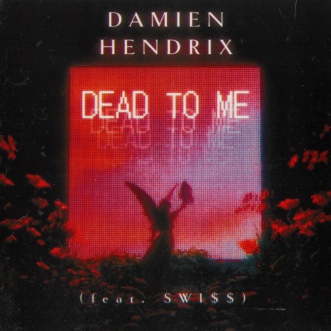 Dead To Me ft. Damien Hendrix | Boomplay Music