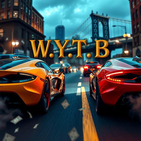 W.Y.T.B ft. AbraTheSwagLord | Boomplay Music